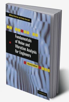 Fundamentals of Noise and Vibration Analysis for Engineers