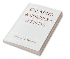 Creating the Kingdom of Ends