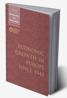 Economic Growth in Europe Since 1945