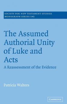 The Assumed Authorial Unity of Luke and Acts