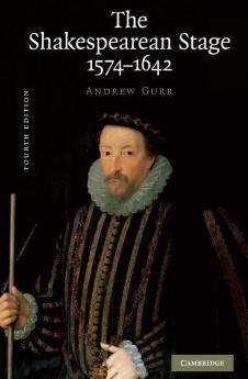 The Shakespearean Stage 1574-1642