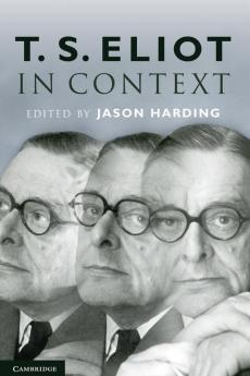 T. S. Eliot in Context