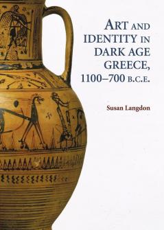 Art and Identity in Dark Age Greece 1100-700 BCE