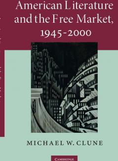 American Literature and the Free Market 1945-2000