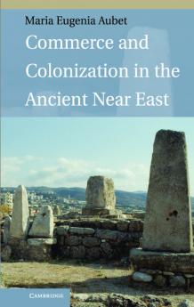 Commerce and Colonization in the Ancient Near East
