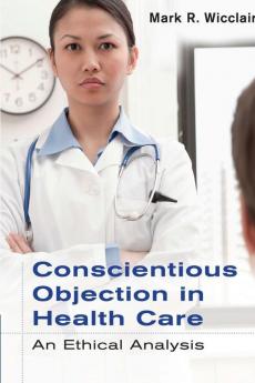 Conscientious Objection in Health Care