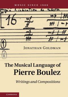 The Musical Language of Pierre Boulez