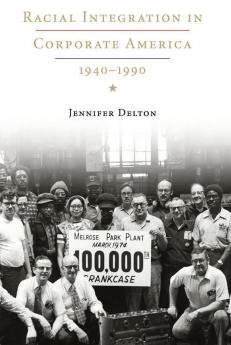 Racial Integration in Corporate America 1940-1990