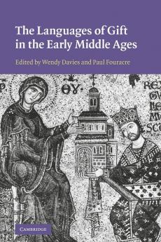The Languages of Gift in the Early Middle Ages