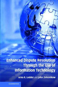 Enhanced Dispute Resolution Through the Use of Information             Technology