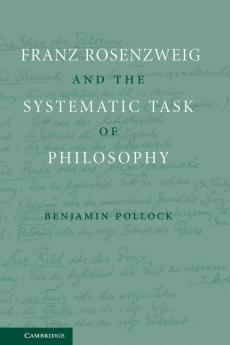 Franz Rosenzweig and the Systematic Task of Philosophy