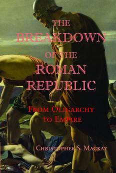The Breakdown of the Roman Republic