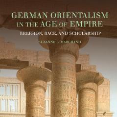 German Orientalism in the Age of Empire