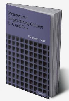 Memory as a Programming Concept in C and C++