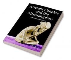 Ancient Cahokia and the Mississippians
