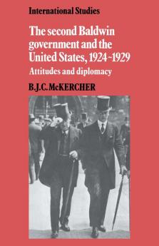 The Second Baldwin Government and the United States 1924 1929