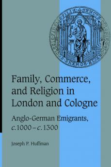 Family Commerce and Religion in London and Cologne