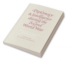 Diplomacy and Intelligence During the Second World War