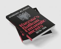 Russia's Balkan Entanglements 1806 1914