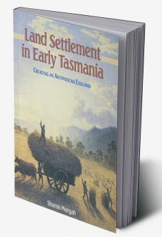 Land Settlement in Early Tasmania