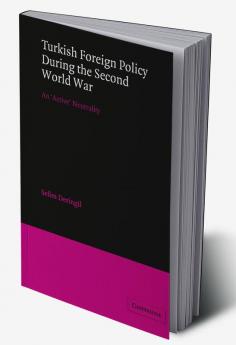 Turkish Foreign Policy During the Second World War