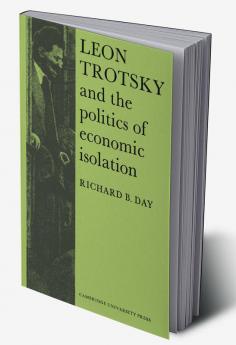 Leon Trotsky and the Politics of Economic Isolation