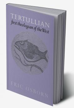 Tertullian First Theologian of the West