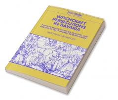 Witchcraft Persecutions in Bavaria