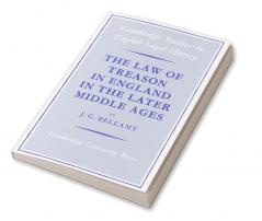 The Law of Treason in England in the Later Middle Ages