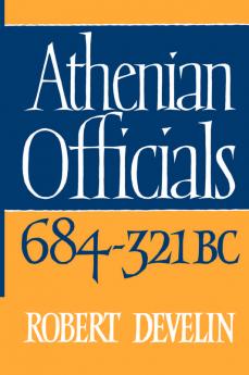 Athenian Officials 684 321 BC