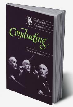 The Cambridge Companion to Conducting