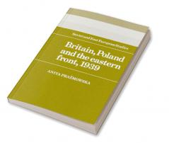 Britain Poland and the Eastern Front 1939