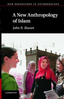 A New Anthropology of Islam