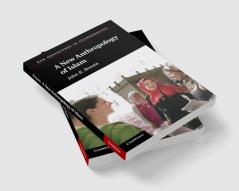 A New Anthropology of Islam