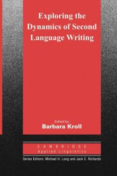 Exploring the Dynamics of Second Language Writing