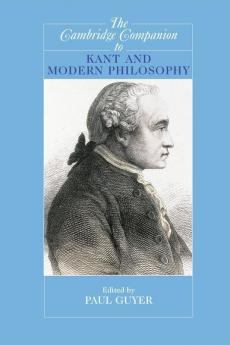 The Cambridge Companion to Kant and Modern Philosophy