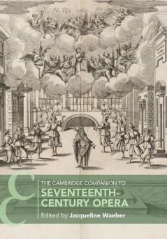 The Cambridge Companion to Seventeenth-Century Opera