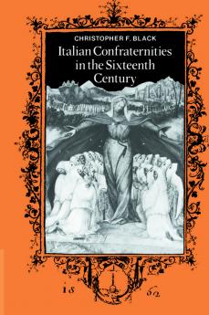 Italian Confraternities in the Sixteenth Century