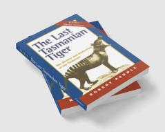 The Last Tasmanian Tiger