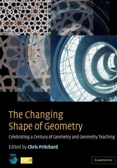 The Changing Shape of Geometry: Celebrating a Century of Geometry and Geometry Teaching (Maa Spectrum Series)