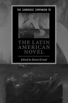 The Cambridge Companion to the Latin American Novel