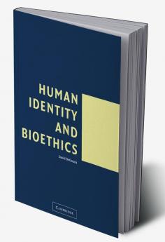 Human Identity and Bioethics