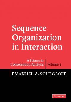 Sequence Organization in Interaction