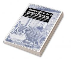 Innovation as a Social Process