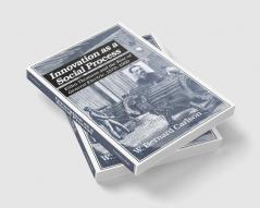 Innovation as a Social Process