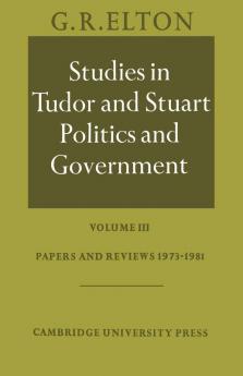 Studies in Tudor and Stuart Politics and Government