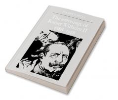 The Entourage of Kaiser Wilhelm II 1888 1918