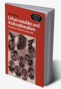 Urban Notables and Arab Nationalism