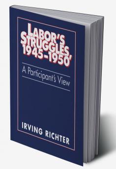 Labor's Struggles 1945 1950
