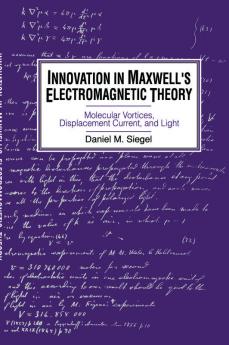 Innovation in Maxwell's Electromagnetic Theory